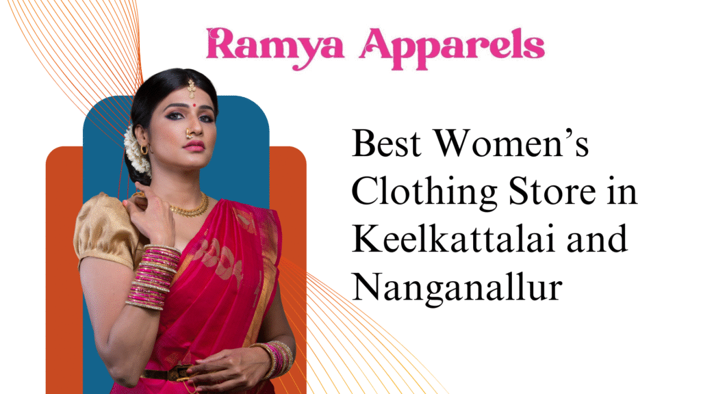 Best Women's Clothing Store in Keelkattalai and Nanganallur